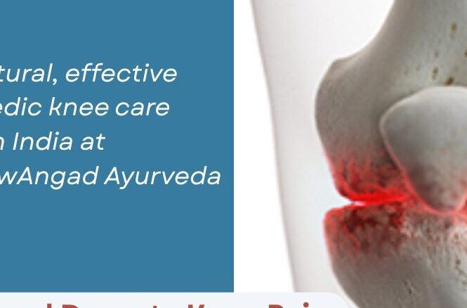 Don’t Kneel Down to Knee Pain: Ayurveda Offers a Natural Path to Relief